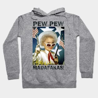 Betty White Pew Pew Madafakas Hoodie